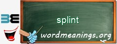 WordMeaning blackboard for splint